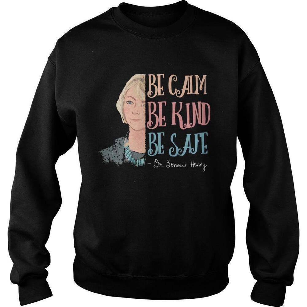 Dr Bonnie Henry Be Calm Be Kind Be Safe Shirt